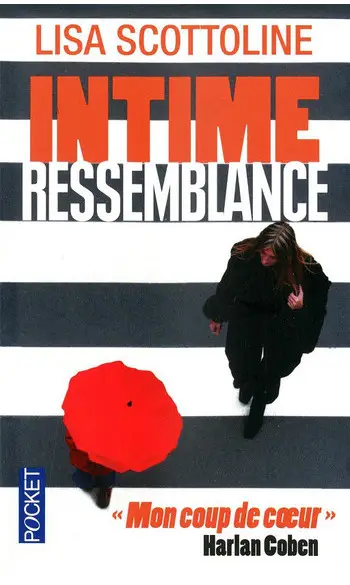 Intime ressemblance ( Lisa SCOTTOLINE )