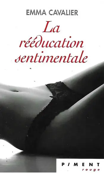 La Rééducation sentimentale ( E Cavalier