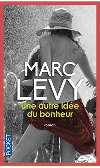 Une autre idée du bonheur ( Marc Levy )