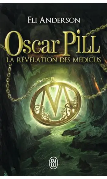 Oscar Pill, Tome 1 ( Eli Anderson )