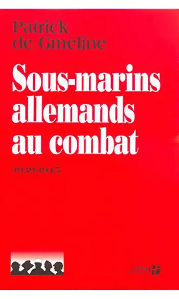 Sous-marins allemands au combat 1939-194