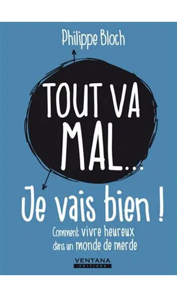 Tout va mal... je vais bien ! ( P Bloch