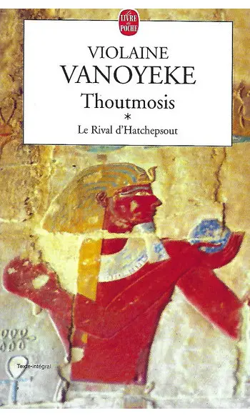 Thoutmosis, tome 1( Violaine vanoyeke )
