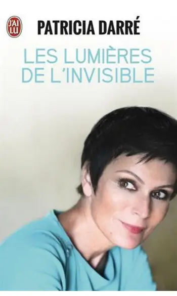 Les lumières de l'invisible ( P Darré )