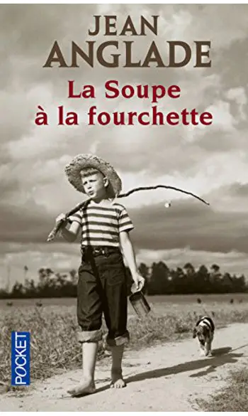 La soupe à la fourchette ( Jean anglade