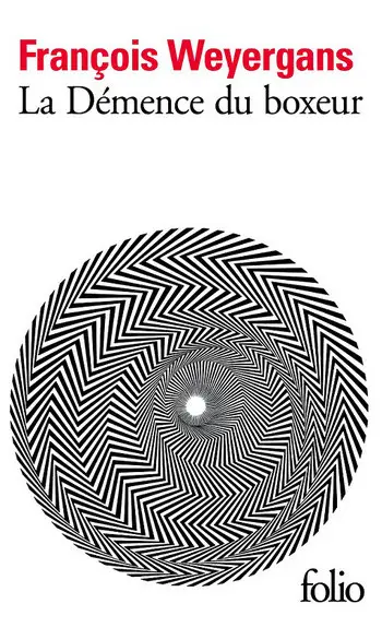 La Démence du boxeur ( F Weyergans )