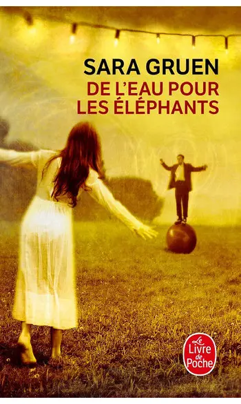 De l'eau pour les éléphants ( Sara Gruen