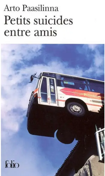 Petits suicides entre amis ( Arto Paasil