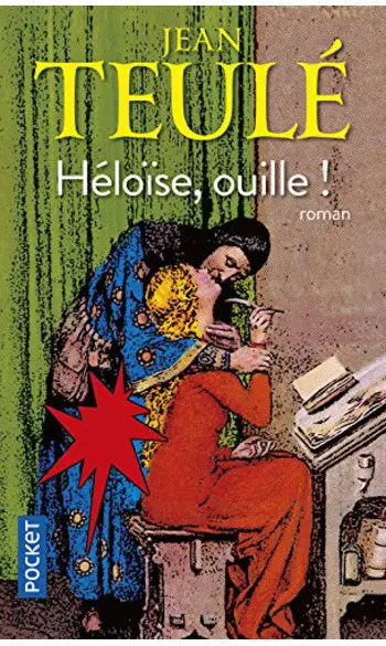Héloïse, ouille ! ( Jean TEULÉ )