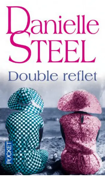 Double reflet ( Danielle STEEL )