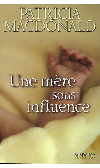 Une mère sous influence ( P MacDonald )