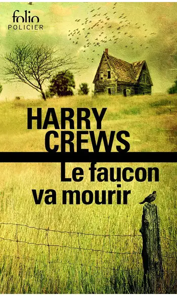 Le faucon va mourir ( Harry Crews )
