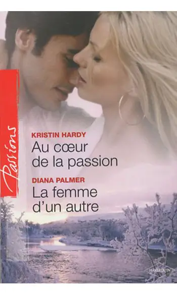 Au coeur de la passion ; La femme d'un a