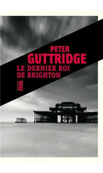 Le dernier roi de Brighton ( P Guttridge