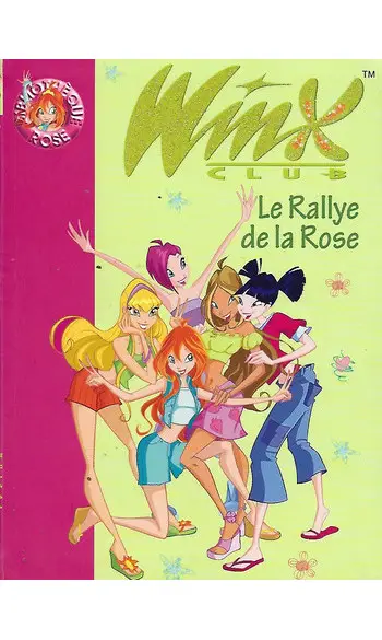 Winx Club, Tome 6 : Le Rallye de la Rose