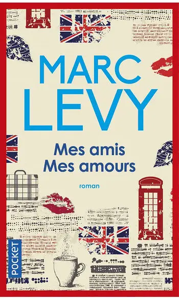 Mes amis Mes amours ( Marc LEVY )
