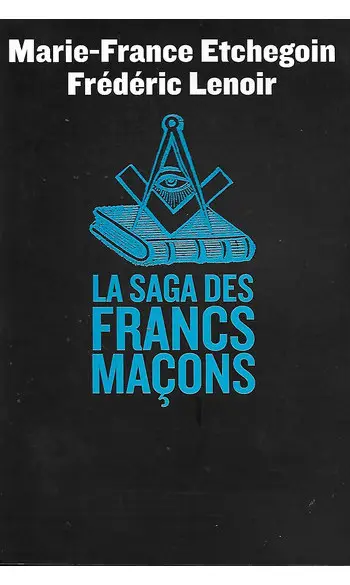 La saga des Francs-maçons ( Frederic Len