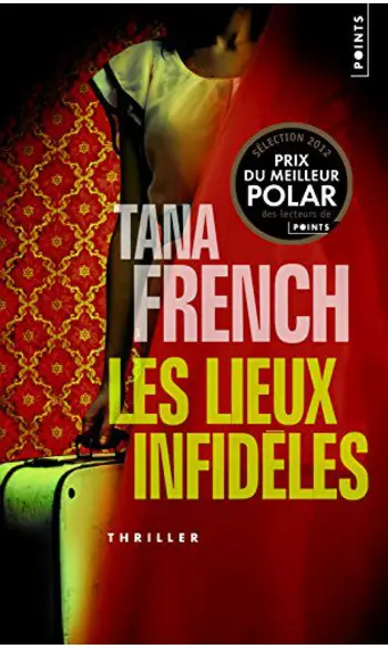Les Lieux infidèles ( Tana French )