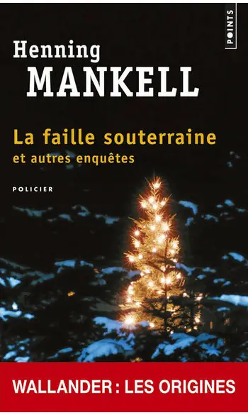 La Faille souterraine ( Henning mankell