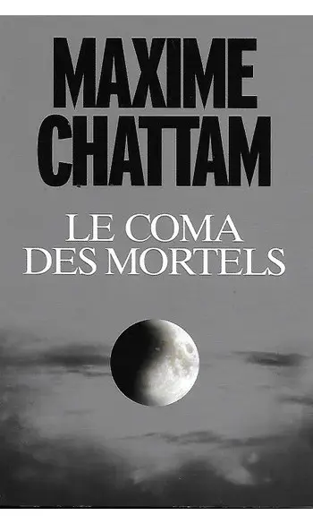 Le Coma des mortels ( Maxime Chattam )