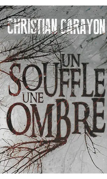 Un souffle, une ombre ( Christian CARAYO