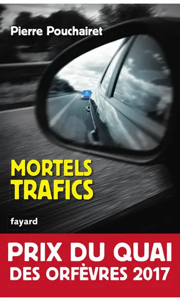 Mortels trafics ( Pierre Pouchairet )