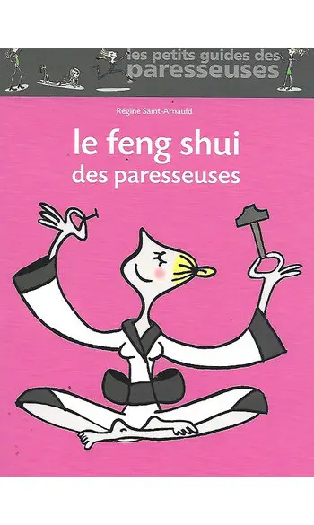 Le Feng Shui des paresseuses