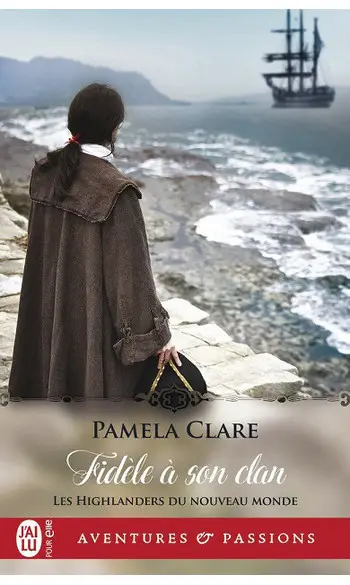 Fidèle à son clan ( Pamela Clare )