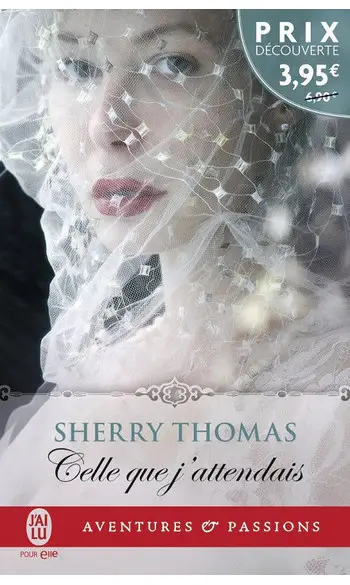Celle que j'attendais ( Sherry Thomas )