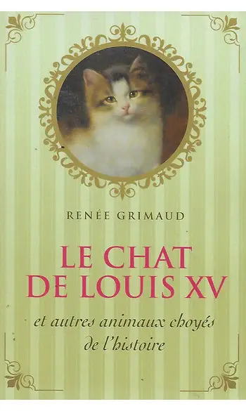 Le chat de Louis XV ( Renee Grimaud )