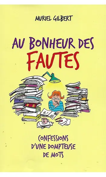 Au bonheur des fautes ( Muriel Gilbert )