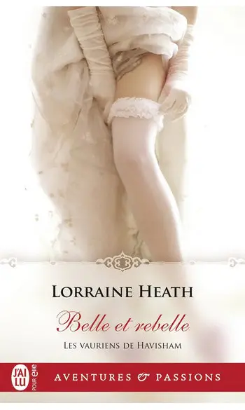 Belle et rebelle ( Lorraine Heath )