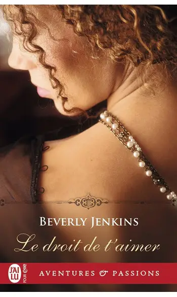 Le droit de t'aimer ( Beverly Jenkins )