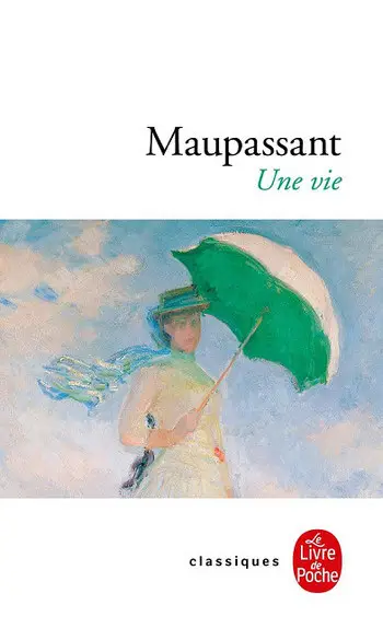 Une vie ( Guy de Maupassant )