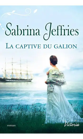 La captive du galion ( Sabrina Jeffries