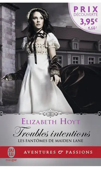 Troubles intentions ( Elizabeth Hoyt )