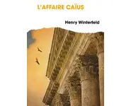 L'affaire Caïus ( Henry Winterfeld )