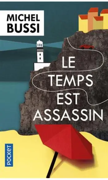 Le temps est assassin ( Michel Bussi )