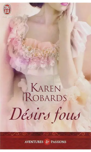 Désirs fous ( Karen Robards )