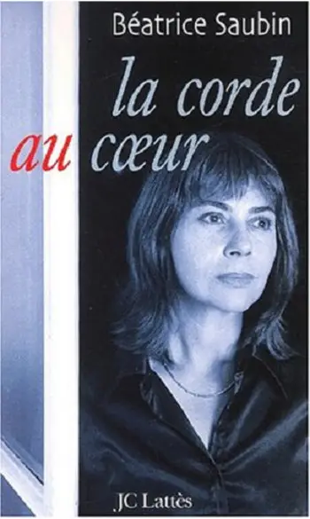 La Corde au coeur ( Beatrice Saubin )