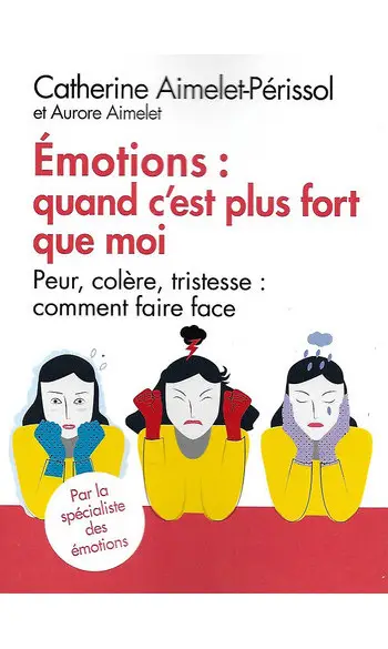Emotions : quand c'est plus fort que moi