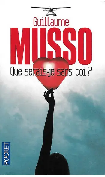 Que serais-je sans toi ? ( G MUSSO )