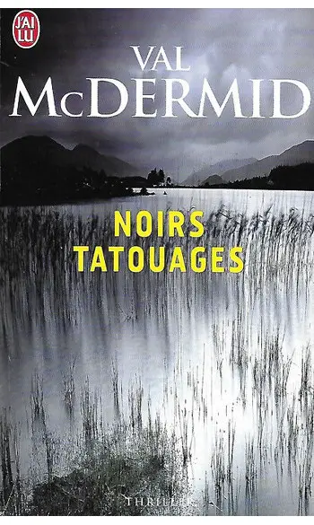 Noirs tatouages ( Val McDermid )