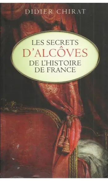 Les secrets d'alcôves de l'histoire de F