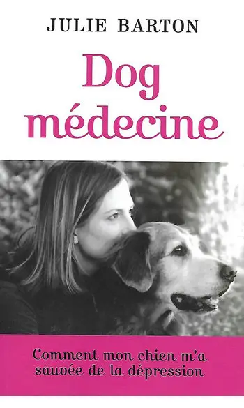 Dog Médecine ( Julie BARTON )
