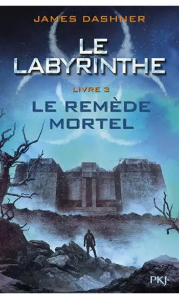 L'épreuve Tome 3 : le remède mortel