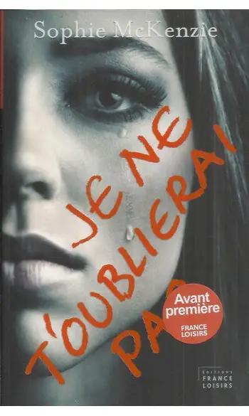 Je ne t'oublierai pas ( Sophie MCKENZIE