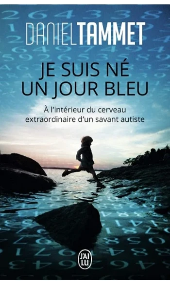 Je suis né un jour bleu ( Daniel Tammet
