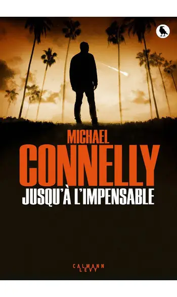 Jusqu'à l'impensable ( Michael Connelly