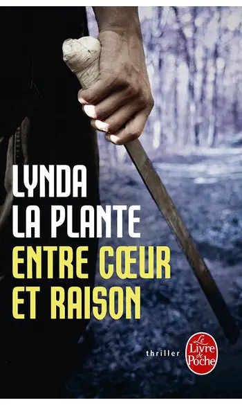 Entre coeur et raison ( Lynda La Plante